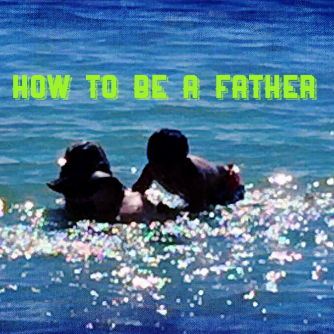 How to be a&nbsp;father