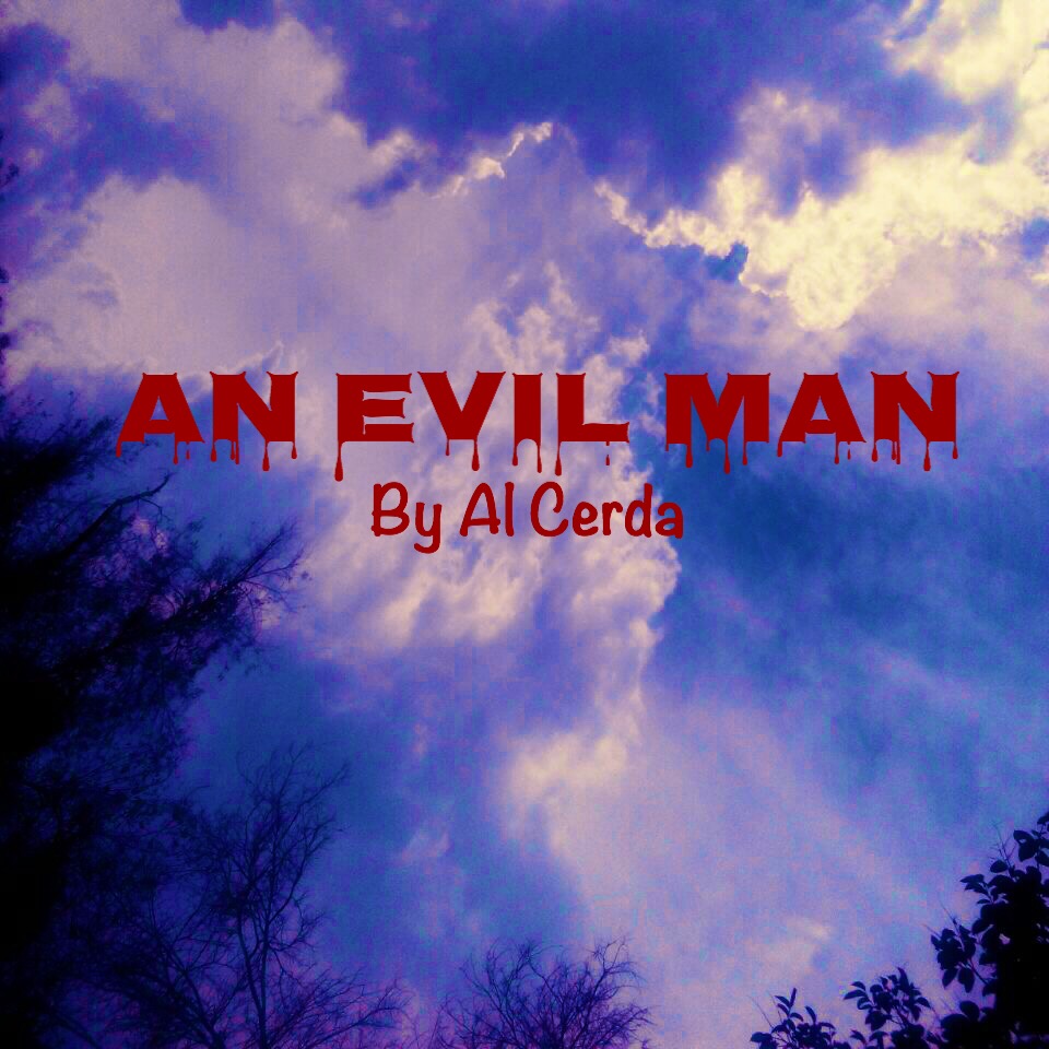 An Evil Man by Al&nbsp;Cerda